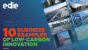 The report brings together 10 mini case studies of businesses demonstrating best practice when it comes to delivering new energy innovations